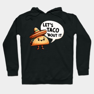 Lets Taco about it Hoodie